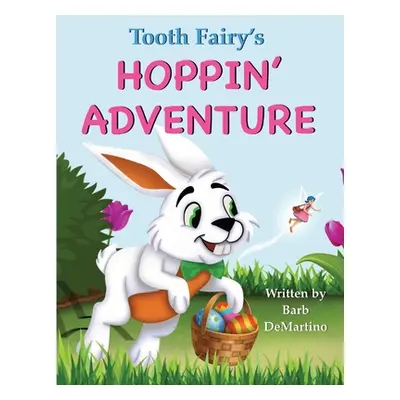 "Tooth Fairy's Hoppin' Adventure" - "" ("Demartino Barb")