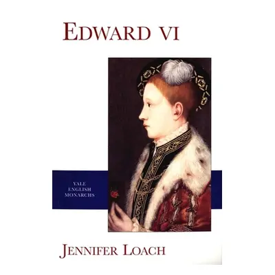 "Edward VI" - "" ("Loach Jennifer")