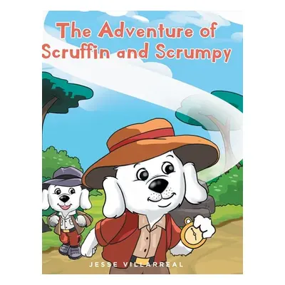 "The Adventure of Scruffin and Scrumpy" - "" ("Villarreal Jesse")