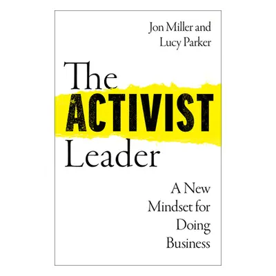 "The Activist Leader: A New Mindset for Doing Business" - "" ("Parker Lucy")