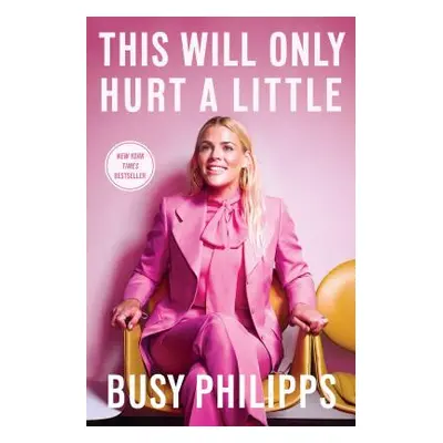 "This Will Only Hurt a Little" - "" ("Philipps Busy")