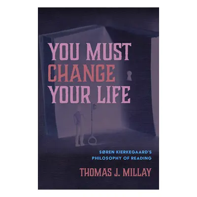 "You Must Change Your Life" - "" ("Millay Thomas J.")