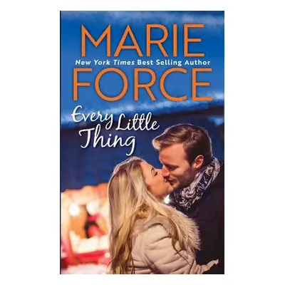 "Every Little Thing: (Butler, Vermont Series, Book 1)" - "" ("Force Marie")