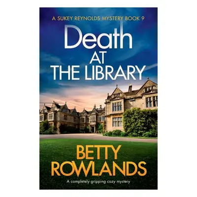 "Death at the Library: A completely gripping cozy mystery" - "" ("Rowlands Betty")