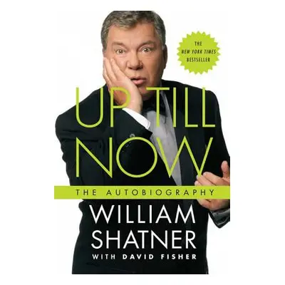 "Up Till Now: The Autobiography" - "" ("Shatner William")