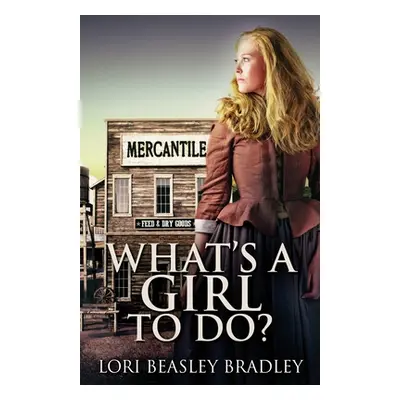 "What's A Girl To Do" - "" ("Beasley Bradley Lori")