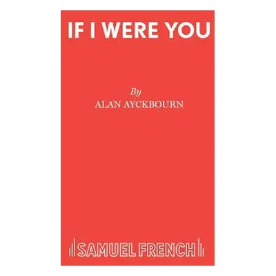 "If I Were You" - "" ("Ayckbourn Alan")