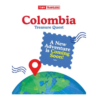 "Tiny Travelers Colombia Treasure Quest" - "" ("Wolfe Pereira Steven")