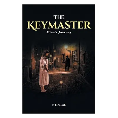 "The Keymaster: Mina's Journey" - "" ("Smith T. L.")