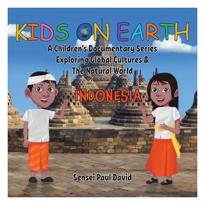 "Kids On Earth: A Children's Documentary Series Exploring Global Cultures & The Natural World: I