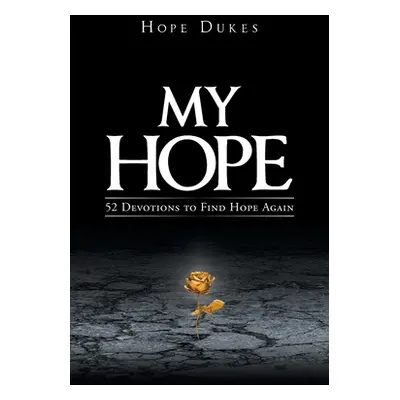 "My Hope: 52 Devotions to Find Hope Again" - "" ("Dukes Hope")