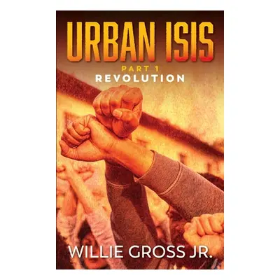 "Urban ISIS: Revolution" - "" ("Gross Willie Jr.")