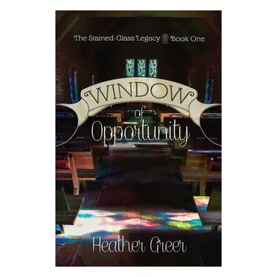 "Window of Opportunity" - "" ("Greer Heather")