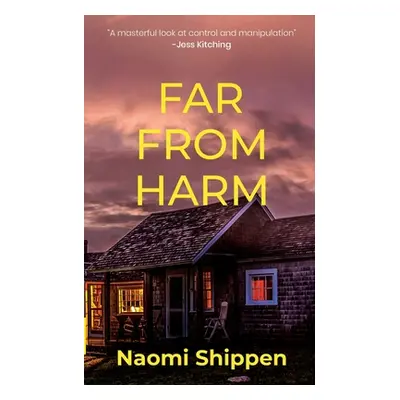 "Far From Harm" - "" ("Shippen Naomi")