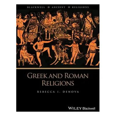 "Greek and Roman Religions" - "" ("Denova Rebecca I.")