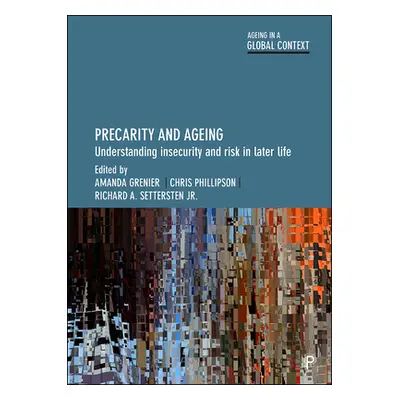 "Precarity and Ageing: Understanding Insecurity and Risk in Later Life" - "" ("Luo Baozhen")