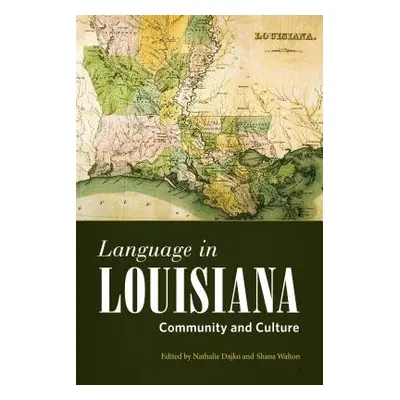 "Language in Louisiana: Community and Culture" - "" ("Walton Shana")