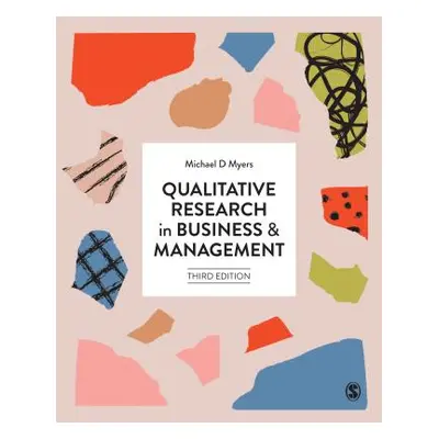 "Qualitative Research in Business and Management" - "" ("Myers Michael D.")