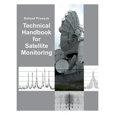 "Technical Handbook for Satellite Monitoring: Edition 2019" - "" ("Proesch Roland")