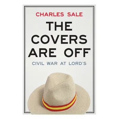 "The Covers Are Off: Civil War at Lord's" - "" ("Sale Charles")