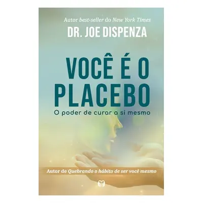 "Voc o Placebo" - "" ("Dispenza Joe")