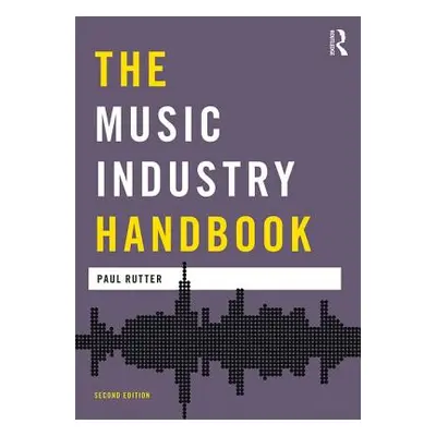 "The Music Industry Handbook" - "" ("Rutter Paul")