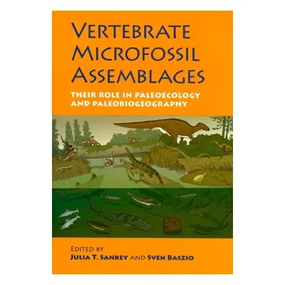 "Vertebrate Microfossil Assemblages: Their Role in Paleoecology and Paleobiogeography" - "" ("Sa