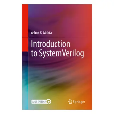 "Introduction to Systemverilog" - "" ("Mehta Ashok B.")