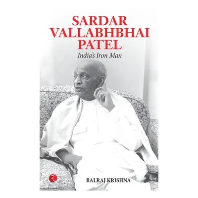 "Sardar Vallabhabhai Patel India's Iron Man" - "" ("Krishna B.")