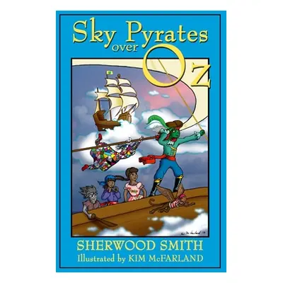 "Sky Pyrates Over Oz" - "" ("Smith Sherwood")