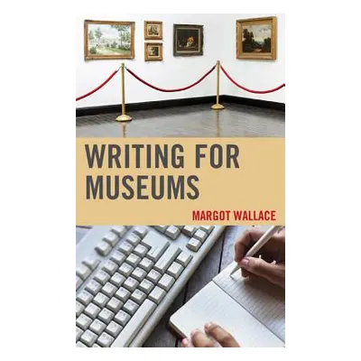 "Writing for Museums" - "" ("Wallace Margot")