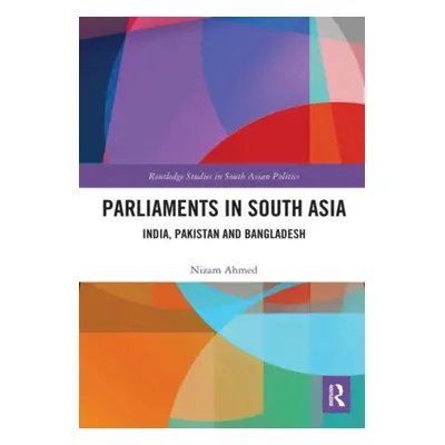 "Parliaments in South Asia: India, Pakistan and Bangladesh" - "" ("Ahmed Nizam")