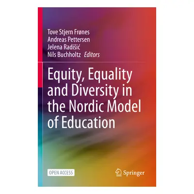 "Equity, Equality and Diversity in the Nordic Model of Education" - "" ("Frnes Tove Stjern")