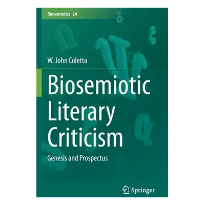 "Biosemiotic Literary Criticism: Genesis and Prospectus" - "" ("Coletta W. John")