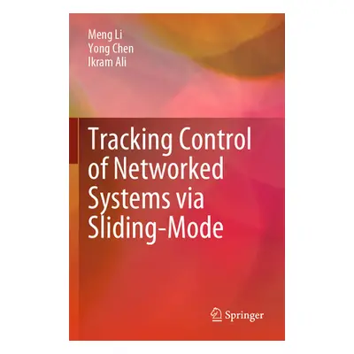 "Tracking Control of Networked Systems Via Sliding-Mode" - "" ("Li Meng")