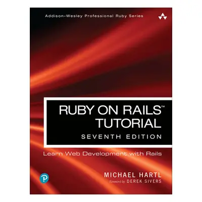 "Ruby on Rails Tutorial: Learn Web Development with Rails" - "" ("Hartl Michael")