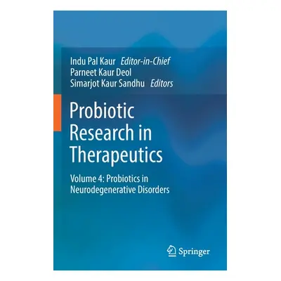 "Probiotic Research in Therapeutics: Volume 4: Probiotics in Neurodegenerative Disorders" - "" (