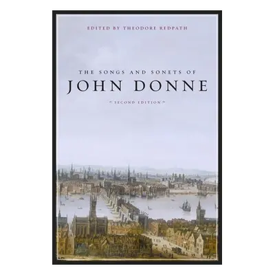 "Songs and Sonets of John Donne: Second Edition" - "" ("Donne John")