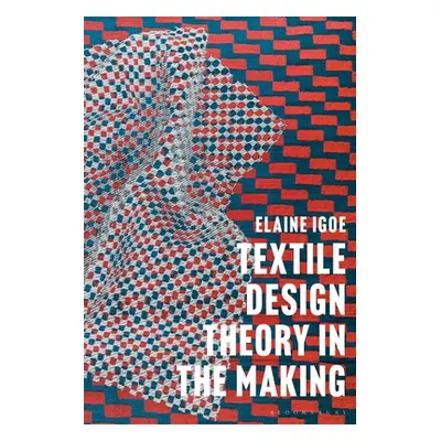 "Textile Design Theory in the Making" - "" ("Igoe Elaine")