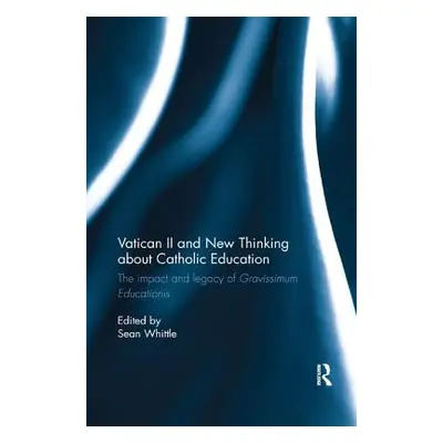 "Vatican II and New Thinking about Catholic Education: The Impact and Legacy of Gravissimum Educ