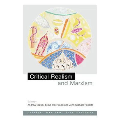 "Critical Realism and Marxism" - "" ("Brown Andrew")