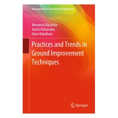 "Practices and Trends in Ground Improvement Techniques" - "" ("Hazarika Hemanta")