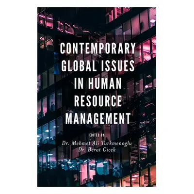 "Contemporary Global Issues in Human Resource Management" - "" ("Turkmenoglu Mehmet Ali")