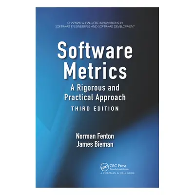 "Software Metrics: A Rigorous and Practical Approach, Third Edition" - "" ("Fenton Norman")