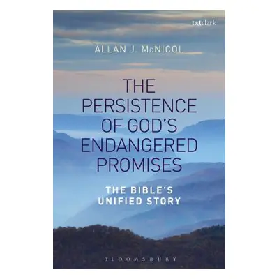 "The Persistence of God's Endangered Promises: The Bible's Unified Story" - "" ("McNicol Allan J