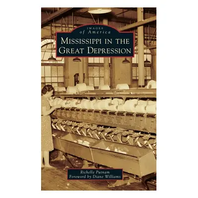 "Mississippi in the Great Depression" - "" ("Putnam Richelle")