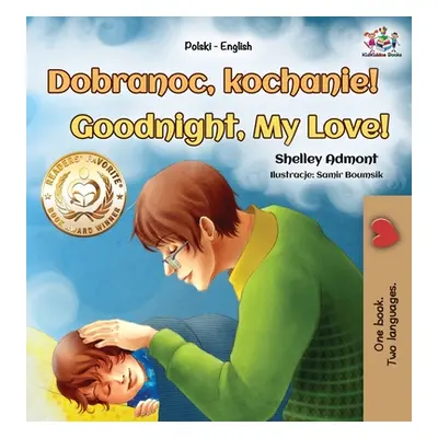 "Goodnight, My Love! (Polish English Bilingual Book for Kids)" - "" ("Admont Shelley")