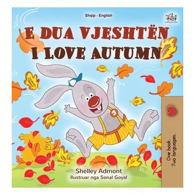 "I Love Autumn (Albanian English Bilingual Book for Kids)" - "" ("Admont Shelley")