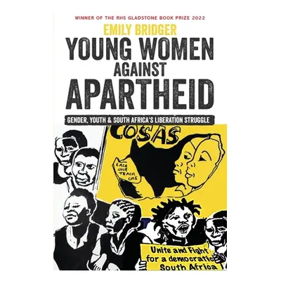 "Young Women Against Apartheid: Gender, Youth and South Africa's Liberation Struggle" - "" ("Bri