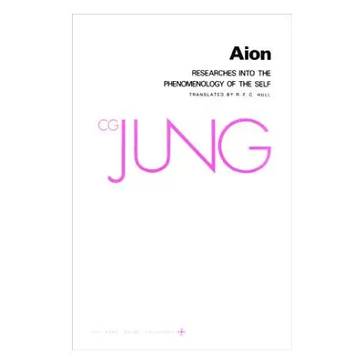 "Collected Works of C.G. Jung, Volume 9 (Part 2): Aion: Researches Into the Phenomenology of the